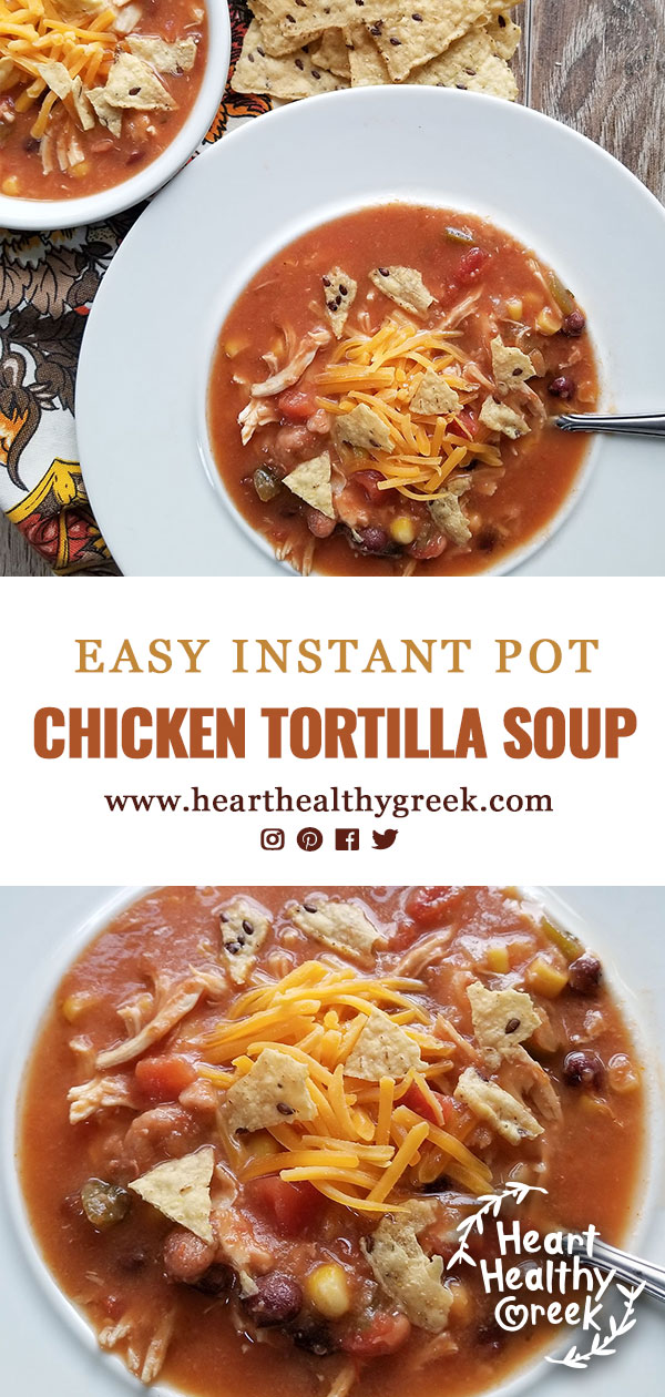 Instant Cooker Chicken Tortilla Soup - Heart Healthy Greek